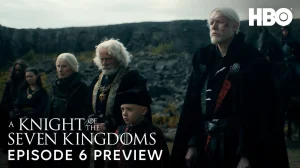 A Knight Of The Seven Kingdoms: Episode 6 Release Info