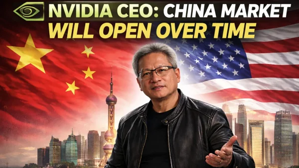 Nvidia CEO Expects Gradual Opening of China Market for AI Chips Amid Policy Challenges