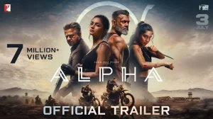 Alpha Trailer: Alia Bhatt and Sharvari Lead with Power
