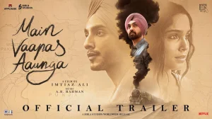 Main Vaapas Aaunga: Early Overseas Bookings Open